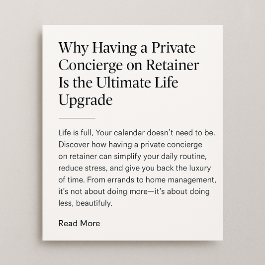 Why Having a Private Concierge on Retainer Is the Ultimate Life Upgrade
